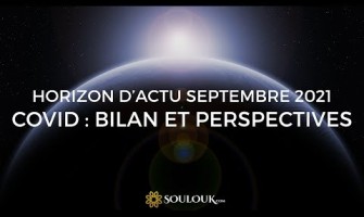 Covid : Bilan et Perspectives - Horizon d'Actu Septembre 2021